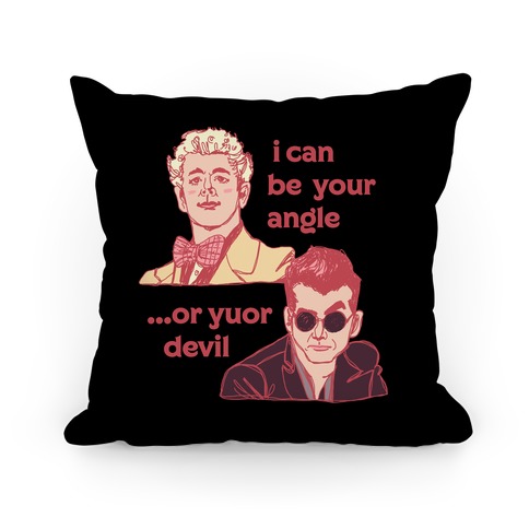 I Can Be Your Angle... Or Yuor Devil Pillow