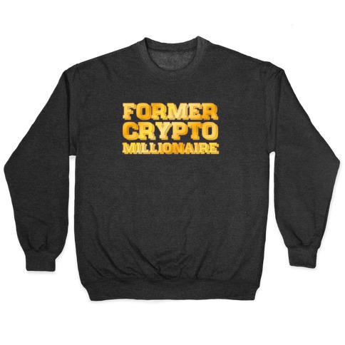 Former Crypto Millionaire Pullover