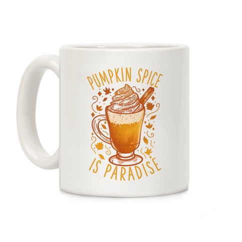 Pumpkin Spice is Paradise Coffee Mug