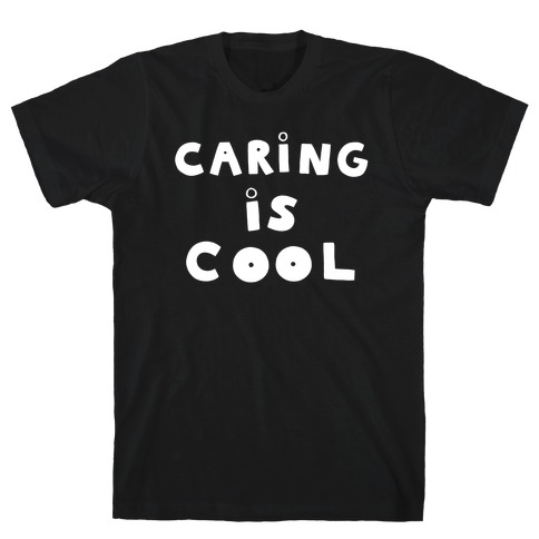 Caring Is Cool T-Shirt