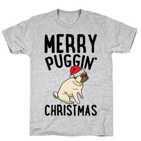 Merry Puggin' Christmas Pug  T-Shirt