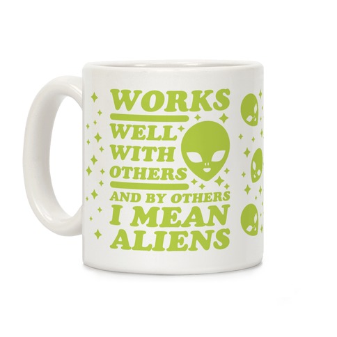 By Others I Mean Aliens Green Coffee Mug