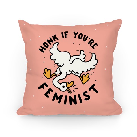 HONK If You're Feminist Pillow