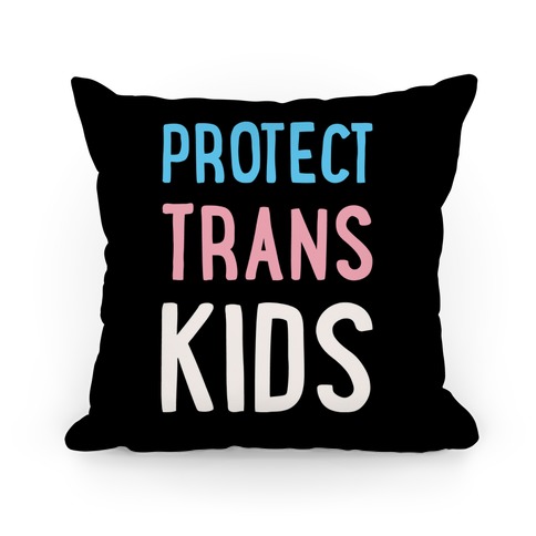 Protect Trans Kids White Print Pillow