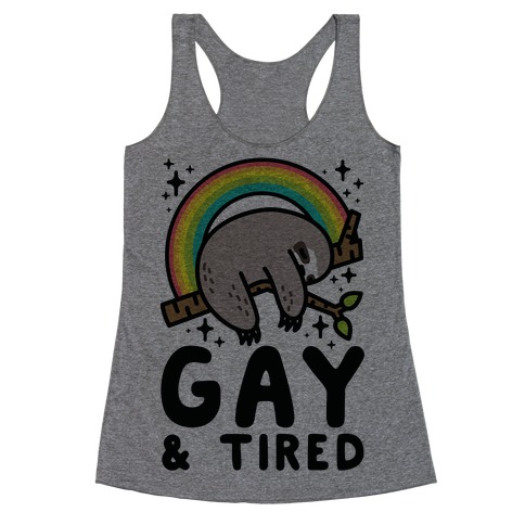 Gay and Tired Sloth Racerback Tank Top