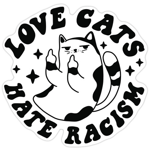 Love Cats Hate Racism Die Cut Sticker