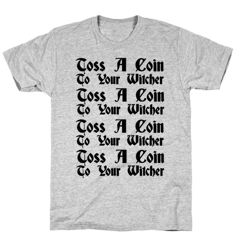 Toss A Coin To Your Witcher Song Pairs Shirt 1 T-Shirt