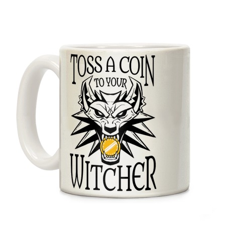 Toss A Coin To Your Witcher Coffee Mug