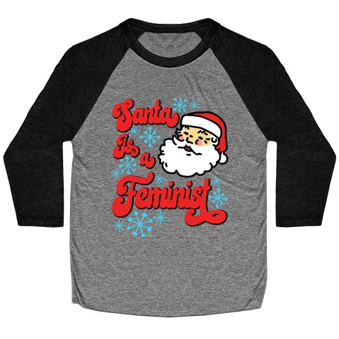 Santa Is a Feminist Baseball Tee
