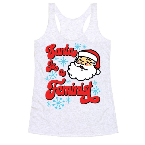 Santa Is a Feminist Racerback Tank Top