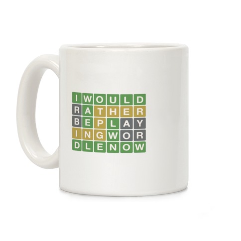 I Would Rather Be Playing Wordle Right Now Parody Coffee Mug
