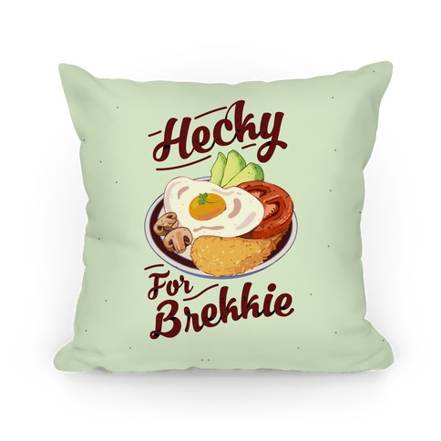 Hecky For Brekkie Pillow