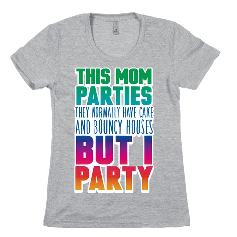 This Mom Parties Womens T-Shirt