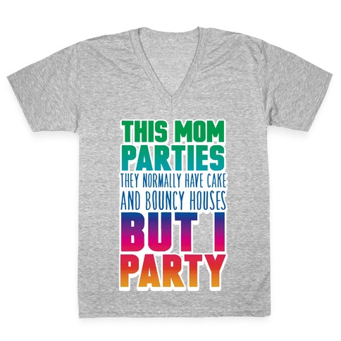 This Mom Parties V-Neck Tee Shirt