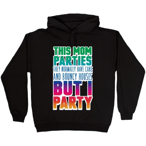 This Mom Parties Hooded Sweatshirt