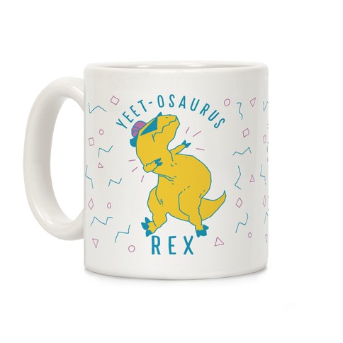 Yeet-osaurus Rex Coffee Mug