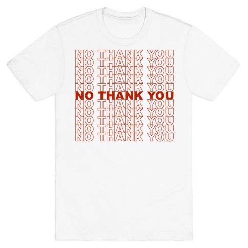 No Thank You Bag T-Shirt