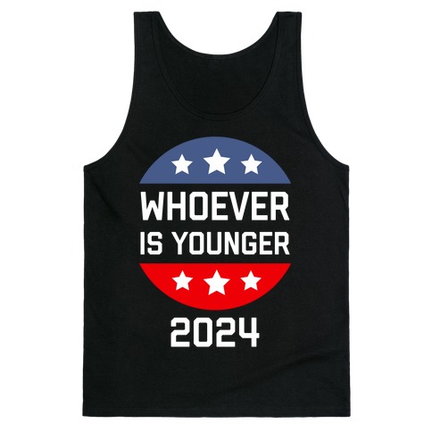  Whoever Is Younger 2024 Tank Top