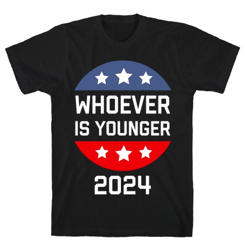  Whoever Is Younger 2024 T-Shirt