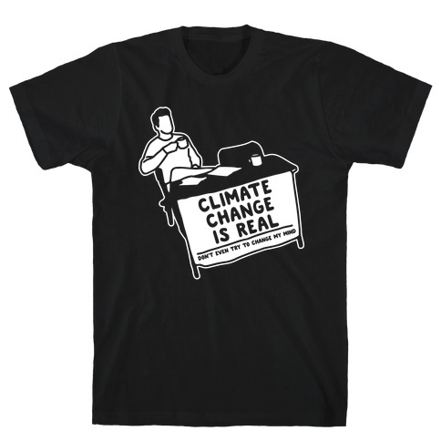 Climate Change Is Real White Print T-Shirt