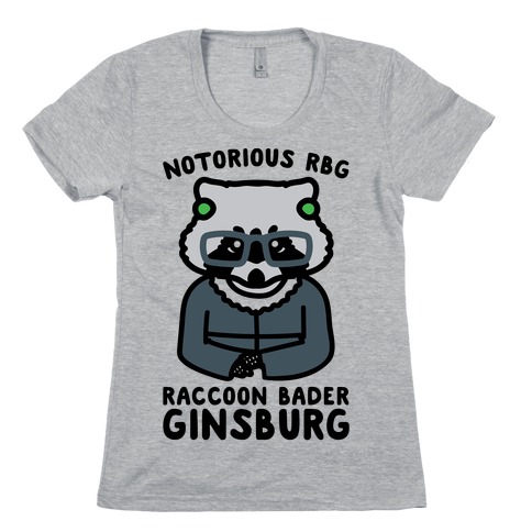 Notorious RBG Raccoon Bader Ginsburg Parody Womens T-Shirt