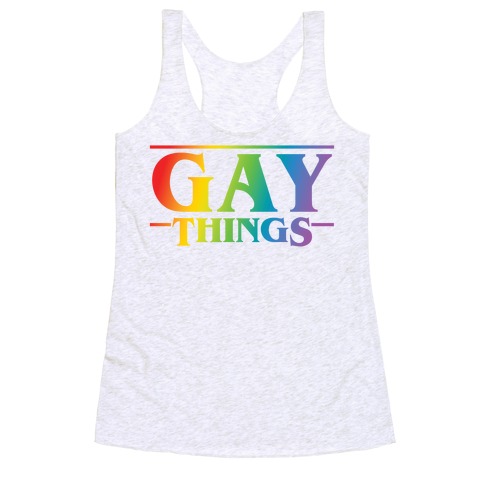 Gay Things (Rainbow Solid Font) Racerback Tank Top