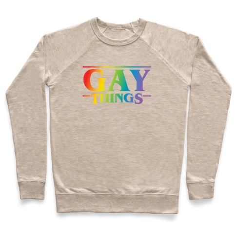 Gay Things (Rainbow Solid Font) Pullover