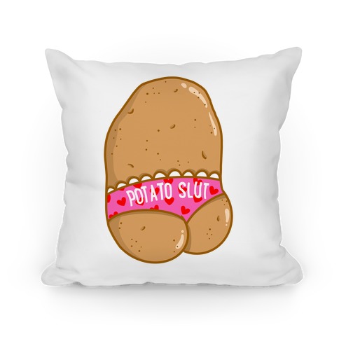 Potato Slut Pillow