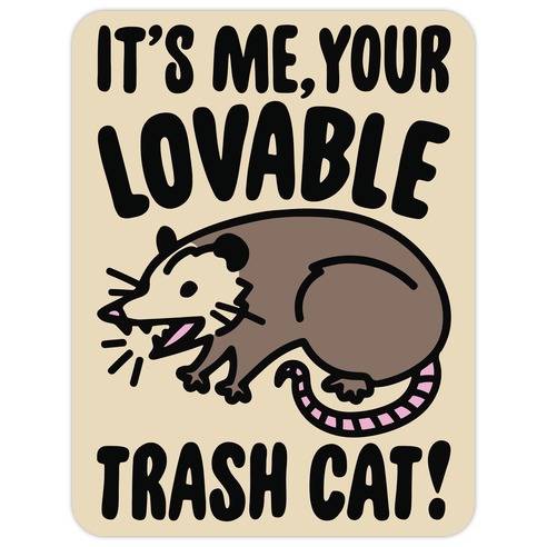 It's Me Your Lovable Trash Cat Die Cut Sticker