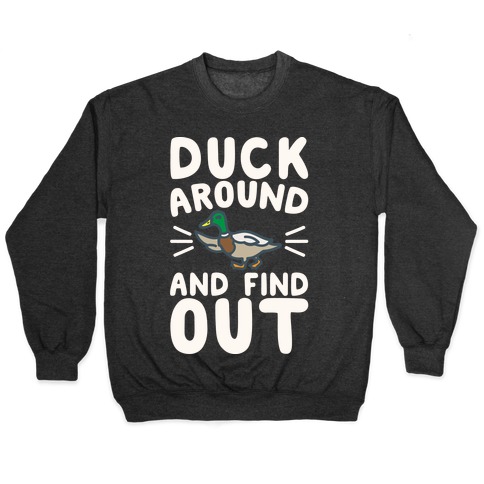 Duck Around And Find Out Pullover