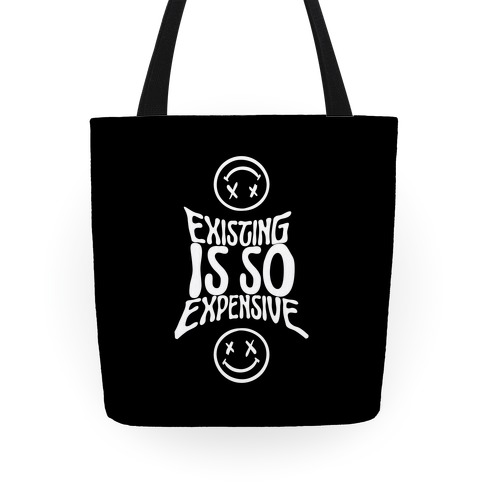 Existing Is So Expensive (black) Tote