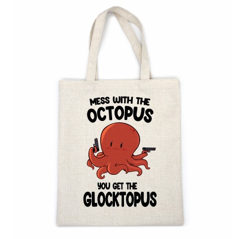 Mess With The Octopus, Get the Glocktopus  Casual Tote