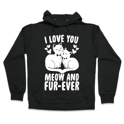 I Love You Meow and Furever - 2 Grooms Hooded Sweatshirt