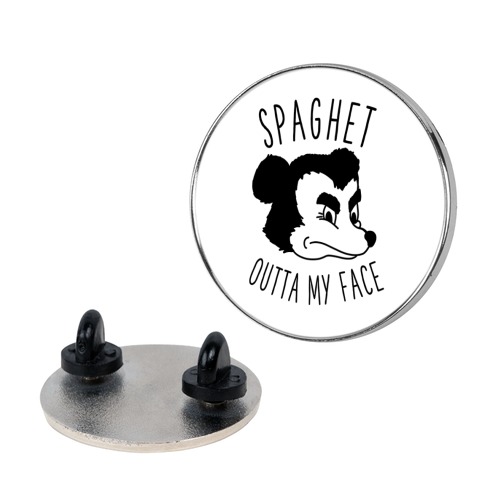 Spaghet Outta My Face Pin