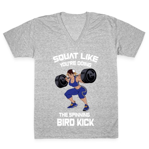 Squat Like Youre Doing The Spinning Bird Kick V-Neck Tee Shirt