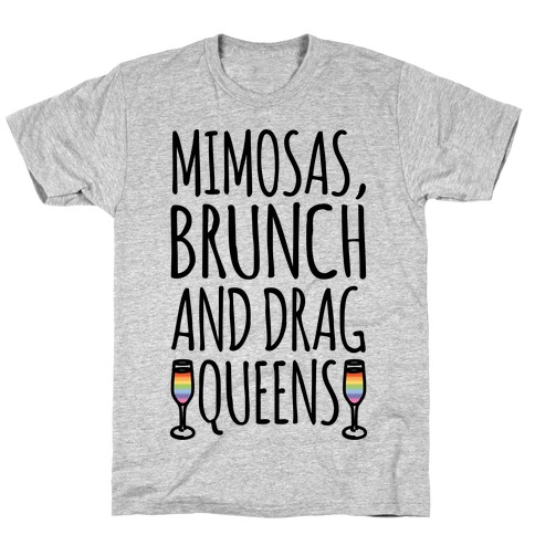 Mimosas Brunch and Drag Queens T-Shirt