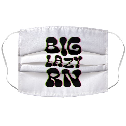 BIG Lazy Right Now Accordion Face Mask