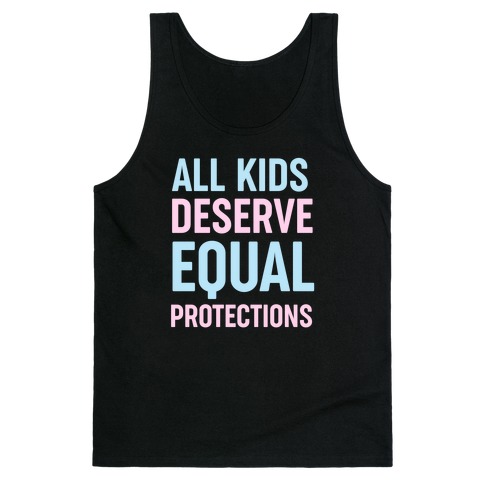 All Kids Deserve Equal Protections Tank Top