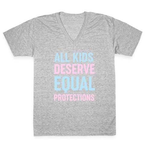 All Kids Deserve Equal Protections V-Neck Tee Shirt