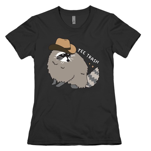 Yee Trash Cowboy Raccoon Womens T-Shirt