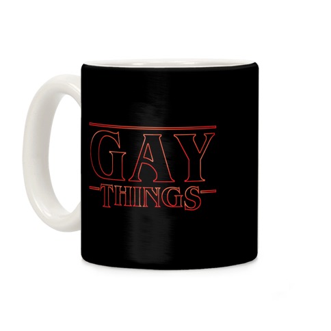 Gay Things Coffee Mug