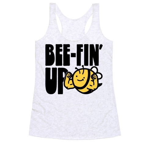 Bee-Fin' Up Bee Parody Racerback Tank Top