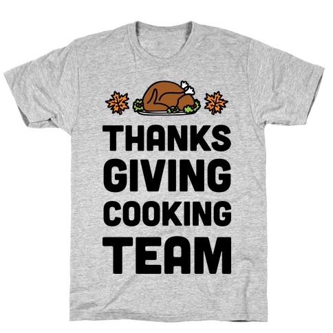 Thanksgiving Cooking Team T-Shirt