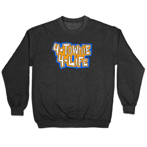 4Townie 4Life Pullover