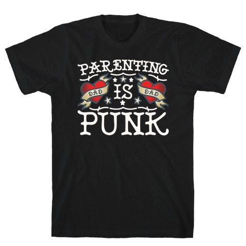 Parenting Is Punk Dad T-Shirt