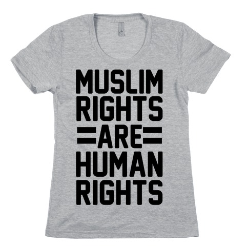 Muslim Rights Are Human Rights Womens T-Shirt