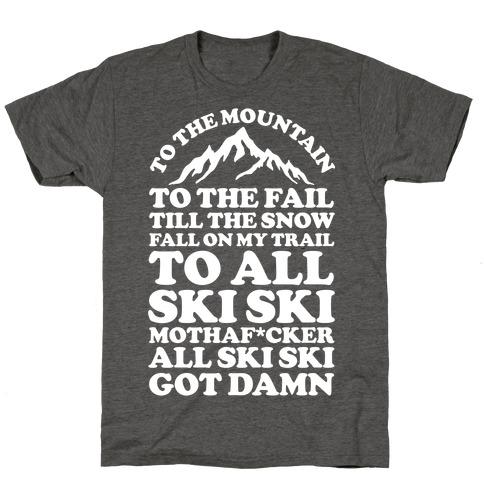 All Ski Ski Mothaf*cker T-Shirt