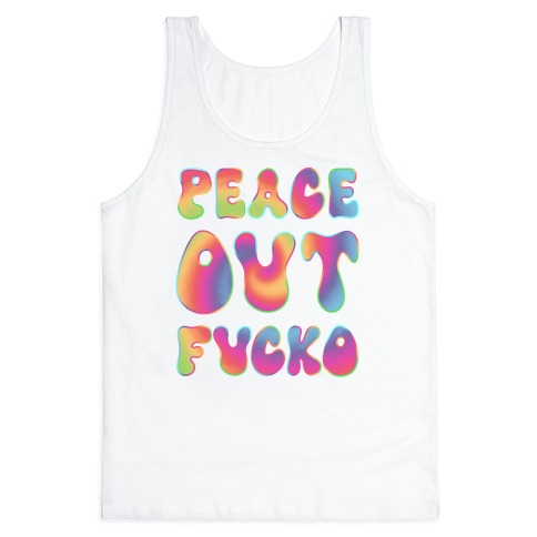 Peace Out F***o Tank Top