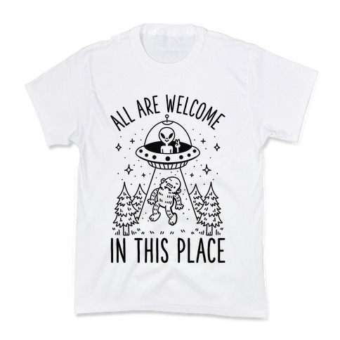 All are Welcome in this Place Bigfoot Alien Abduction Kids T-Shirt