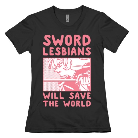 Sword Lesbians Will Save the World Utena Womens T-Shirt